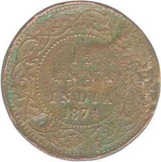 Copper One Twelveth Anna of Victoria Queen of 1874.