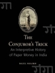 The Conjuror’s Trick: An Interpretative History of Paper Money in India by Bazil Shaikh.